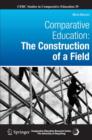 Image for Comparative education  : the construction of a field