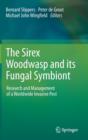 Image for The sirex woodwasp and its fungal symbiont  : research and management of a worldwide invasive pest