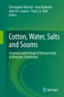 Image for Cotton, water, salts and soums  : economic and ecological restructuring in Khorezm, Uzbekistan