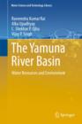 Image for The Yamuna River basin  : water resources and environment