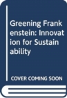 Image for Greening Frankenstein