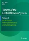 Image for Tumors of the central nervous systemVolume 5,: Astrocytomas, hemangioblastomas, and gangliogliomas