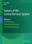 Image for Tumors of the central nervous system.: (Astrocytomas, hemangioblastomas, and gangliogliomas)