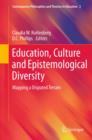 Image for Education, culture and epistemological diversity: mapping a disputed terrain : v. 2