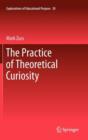 Image for The Practice of Theoretical Curiosity