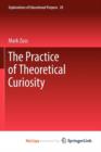 Image for The Practice of Theoretical Curiosity