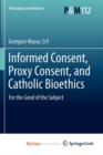Image for Informed Consent, Proxy Consent, and Catholic Bioethics
