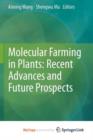 Image for Molecular Farming in Plants: Recent Advances and Future Prospects