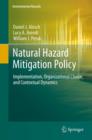 Image for Natural hazard mitigation policy: implementation, organizational choice, and contextual dynamics