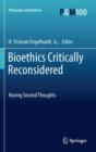 Image for Bioethics critically reconsidered: having second thoughts