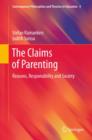 Image for The claims of parenting: reasons, responsibility and society