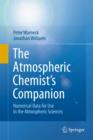 Image for The atmospheric chemist&#39;s companion  : numerical data for use in the atmospheric sciences