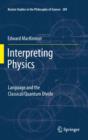 Image for Interpreting physics: language and the classical/quantum divide