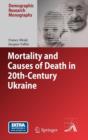 Image for Mortality and causes of death in 20th-century Ukraine