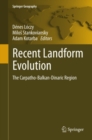 Image for Recent landform evolution: the Carpatho-Balkan-Dinaric region