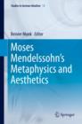 Image for Moses Mendelssohn&#39;s metaphysics and aesthetics