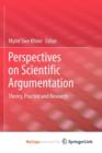 Image for Perspectives on Scientific Argumentation : Theory, Practice and Research