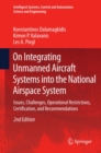 Image for On integrating unmanned aircraft systems into the national airspace system: issues, challenges, operational restrictions, certification, and recommendations