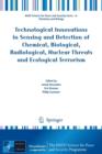 Image for Technological Innovations in Sensing and Detection of Chemical, Biological, Radiological, Nuclear Threats and Ecological Terrorism