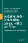 Image for Restoring lands: coordinating science, politics and action : complexities of climate and governance