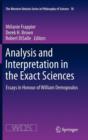 Image for Analysis and interpretation in the exact sciences  : essays in honour of William Demopoulos
