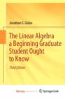 Image for The Linear Algebra a Beginning Graduate Student Ought to Know