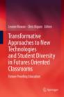 Image for Transformative approaches to new technologies and student diversity in futures oriented classrooms: future proofing education