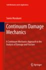 Image for Continuum damage mechanics: a continuum mechanics approach to the analysis of damage and fracture