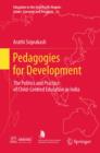 Image for Pedagogies for development: the politics and practice of child-centred education in India