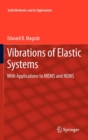 Image for Vibrations of elastic systems  : with applications to MEMS and NEMS