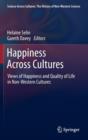 Image for Happiness across cultures  : views of happiness and quality of life in non-western cultures