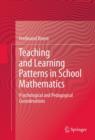 Image for Teaching and learning patterns in school mathematics: psychological and pedagogical considerations