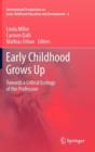 Image for Early childhood grows up  : towards a critical ecology of the profession
