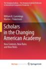 Image for Scholars in the Changing American Academy : New Contexts, New Rules and New Roles