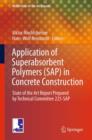Image for Application of superabsorbent polymers (SAP) in concrete construction: state of the art report prepared by technical committee 225-SAP : 2