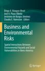 Image for Business and environmental risks  : spatial interactions between environmental hazards and social vulnerabilities in Ibero-America