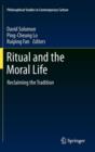 Image for Ritual and the Moral Life : Reclaiming the Tradition