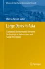 Image for Large dams in Asia: contested environments between technological hydroscapes and social resistance : 2