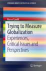 Image for Trying to measure globalization: experiences, critical issues and perspectives
