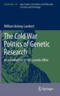 Image for The Cold War politics of genetic research  : an introduction to the Lysenko affair