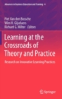 Image for Learning at the crossroads of theory and practice  : research on innovative learning practices