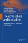 Image for The atmosphere and ionosphere: elementary processes, discharges and plasmoids