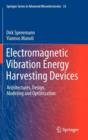 Image for Electromagnetic Vibration Energy Harvesting Devices : Architectures, Design, Modeling and Optimization