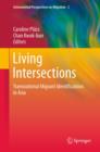 Image for Living intersections: transnational migrant identifications in Asia