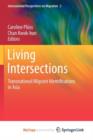 Image for Living Intersections: Transnational Migrant Identifications in Asia