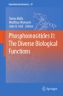 Image for Phosphoinositides.: (The diverse biological functions)