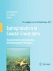 Image for Eutrophication in Coastal Ecosystems : Towards better understanding and management strategies