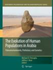Image for The Evolution of Human Populations in Arabia : Paleoenvironments, Prehistory and Genetics