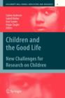 Image for Children and the Good Life : New Challenges for Research on Children