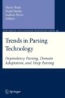 Image for Trends in Parsing Technology : Dependency Parsing, Domain Adaptation, and Deep Parsing